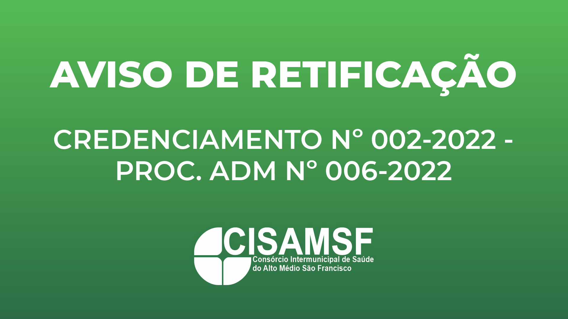 Leia mais sobre o artigo AVISO DE RETIFICAÇÃO DO EDITAL DE CREDENCIAMENTO Nº 002-2022